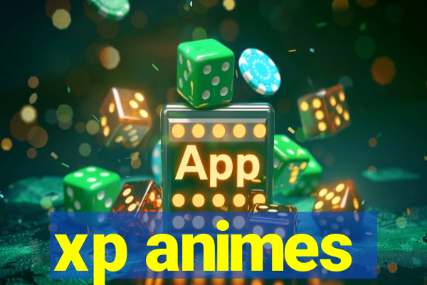 xp animes
